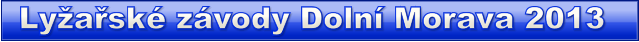Lyžařské závody Dolní Morava 2013 Lyžařské závody Dolní Morava 2013 Lyžařské závody Dolní Morava 2013